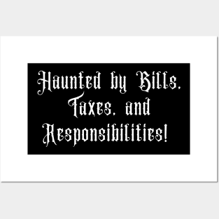 Haunted by Bills, Taxes and Responsibilities - Halloween 2023 Posters and Art